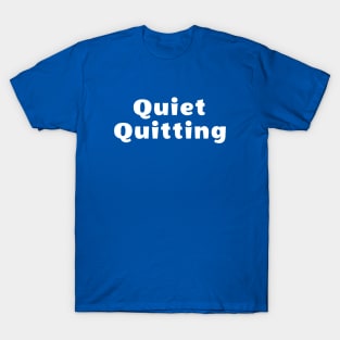 Quiet Quitting T-Shirt